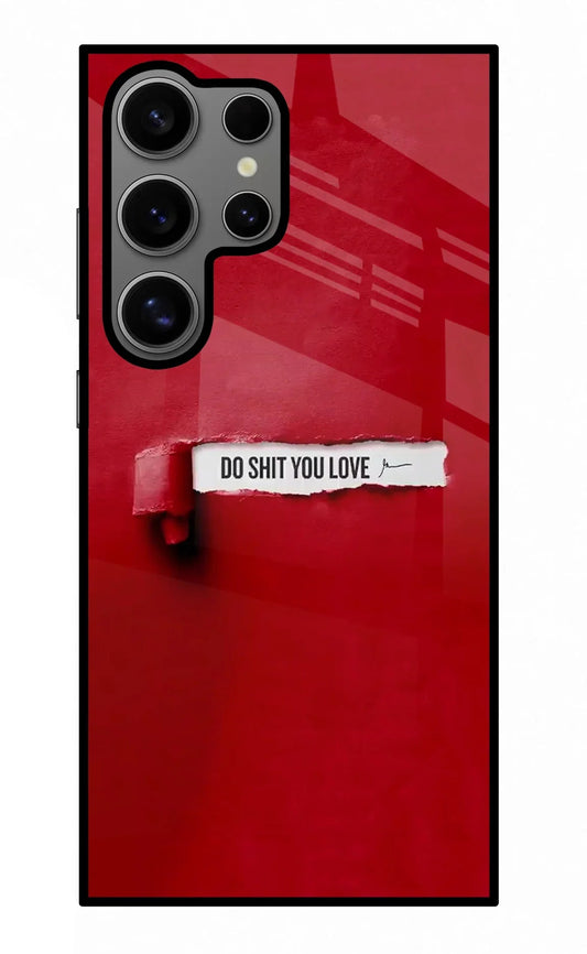 Do Shit You Love Samsung S24 Ultra Back Cover