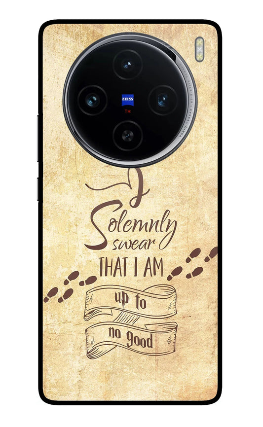 I Solemnly swear that i up to no good Vivo X100 Back Cover