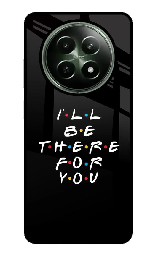 I'll Be There For You Realme 12 5G Back Cover