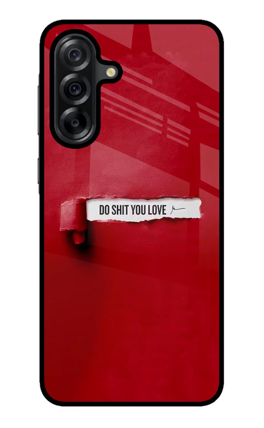 Do Shit You Love Samsung A36 5G Glass Case