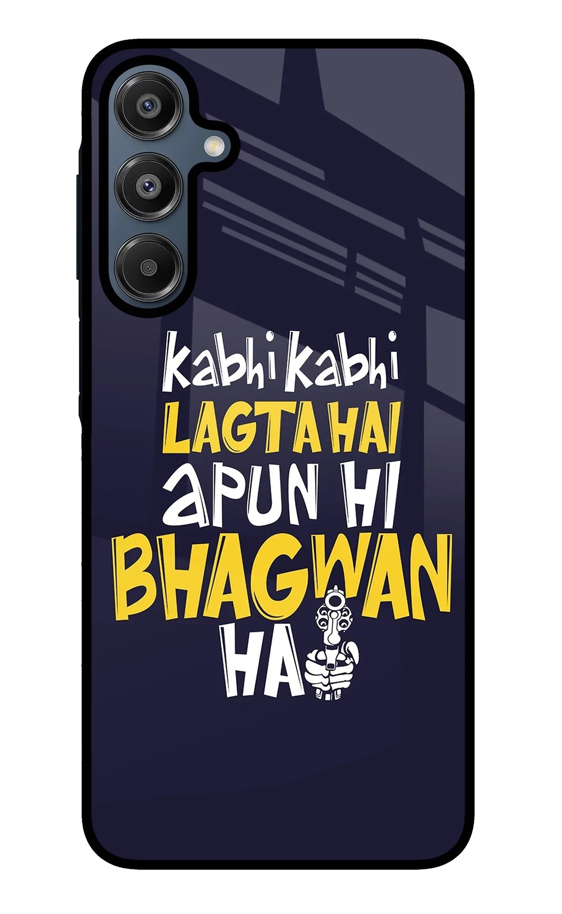 Kabhi Kabhi Lagta Hai Apun Hi Bhagwan Hai Samsung A16 5G Glass Case
