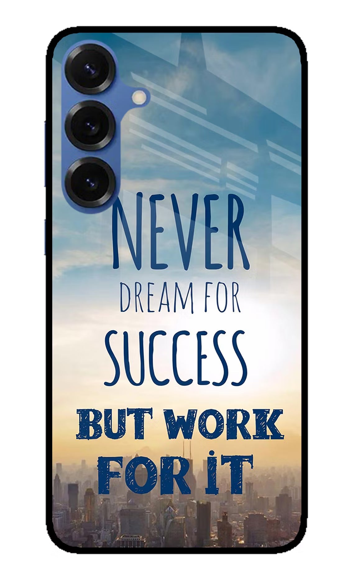 Never Dream For Success But Work For It Samsung S25 Back Cover
