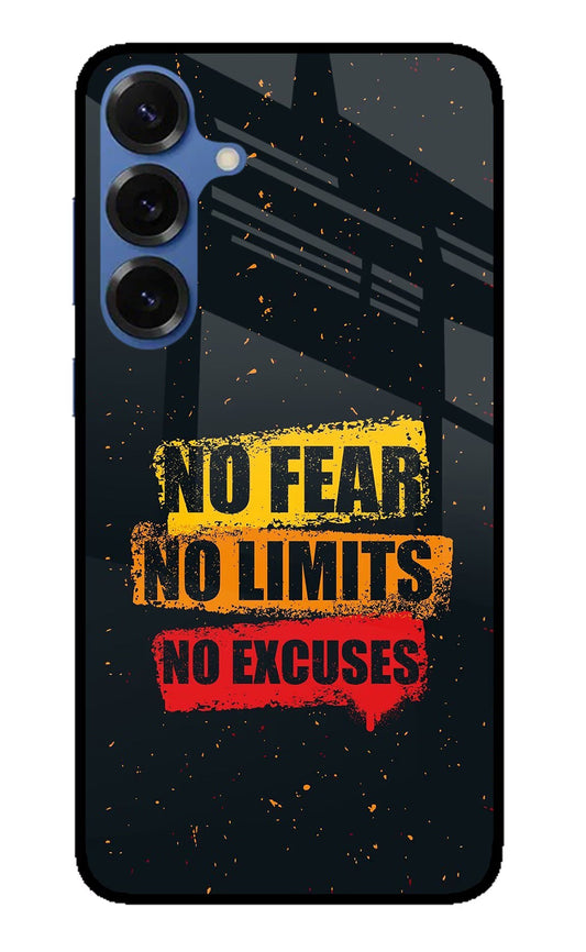 No Fear No Limits No Excuse Samsung S25 Back Cover