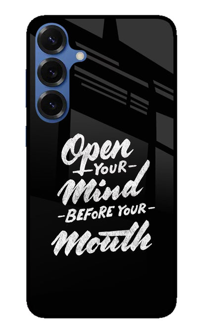 Open Your Mind Before Your Mouth Samsung S25 Back Cover