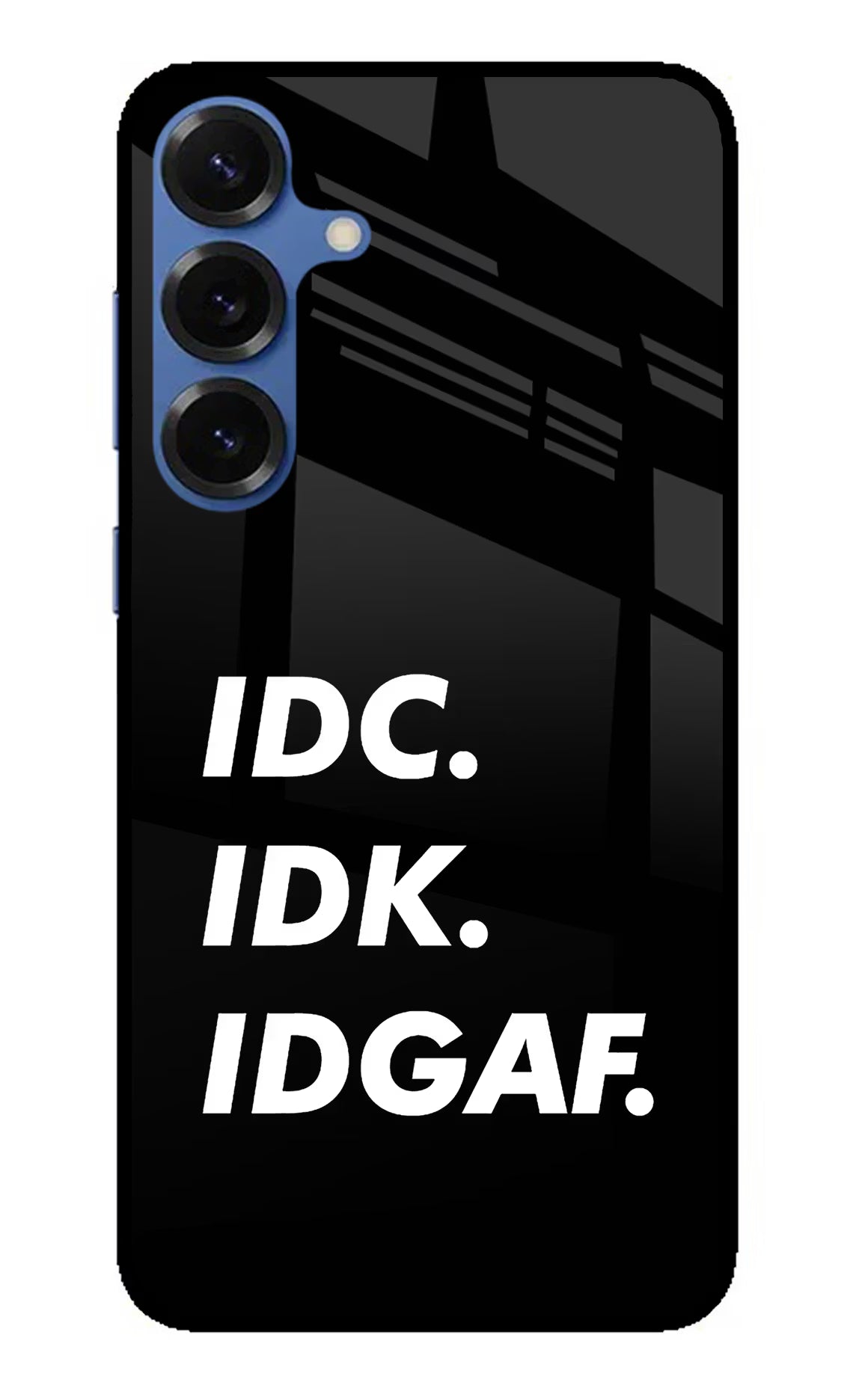 Idc Idk Idgaf Samsung S25 Plus Back Cover