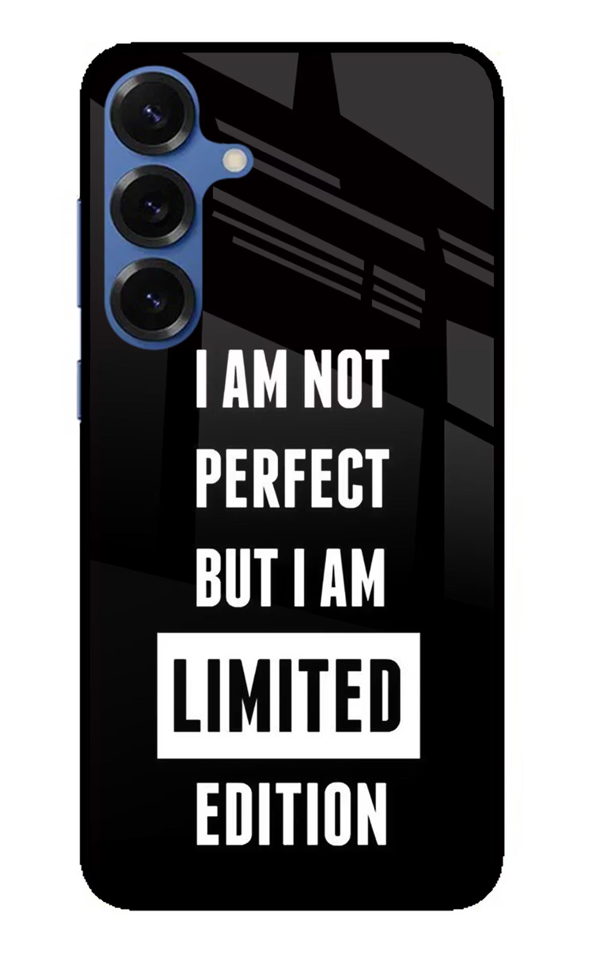 I Am Not Perfect But I Am Limited Edition Samsung S25 Plus Back Cover