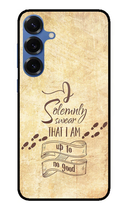 I Solemnly swear that i up to no good Samsung S25 Plus Back Cover