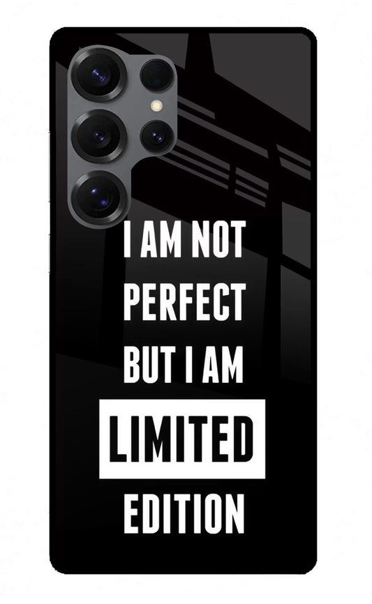 I Am Not Perfect But I Am Limited Edition Samsung S25 Ultra Back Cover