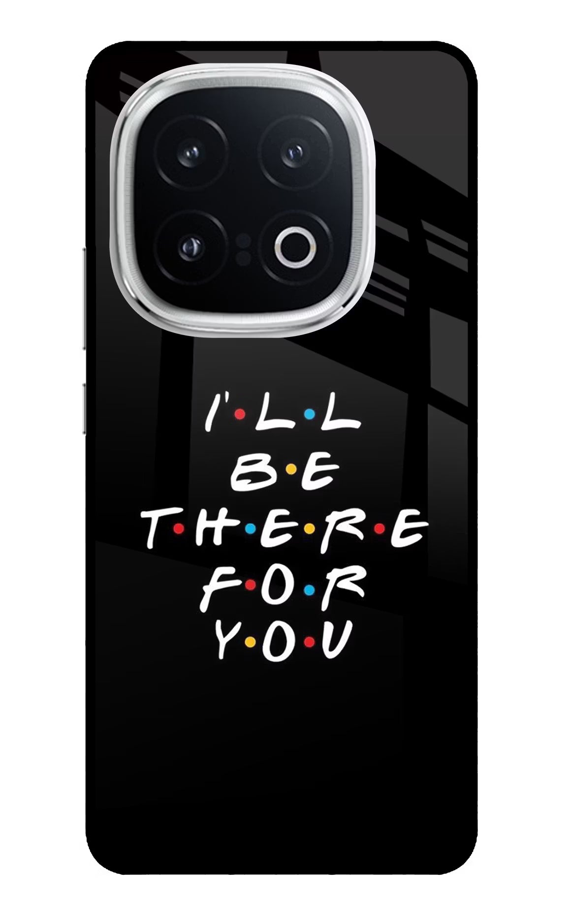 I'll Be There For You iQOO 13 5G Back Cover
