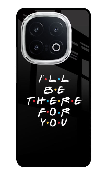 I'll Be There For You iQOO 13 5G Back Cover