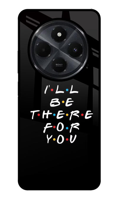I'll Be There For You Redmi 14C 5G Back Cover