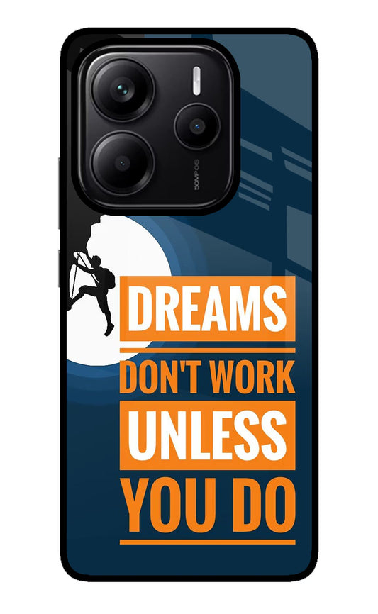 Dreams Donâ€™T Work Unless You Do Redmi Note 14 5G Glass Case