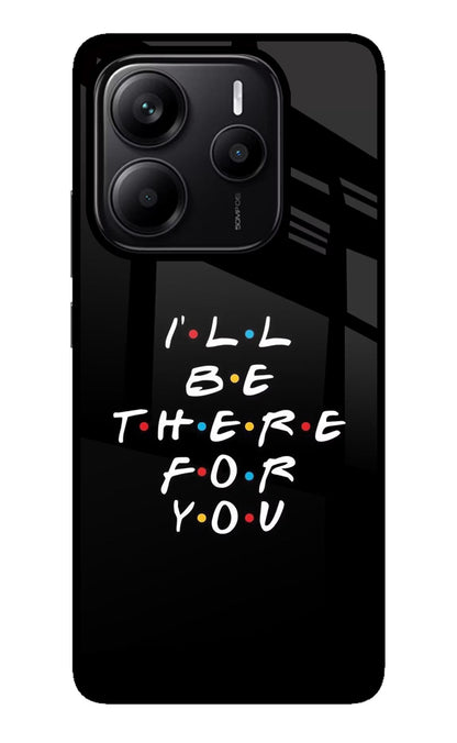 I'll Be There For You Redmi Note 14 5G Back Cover