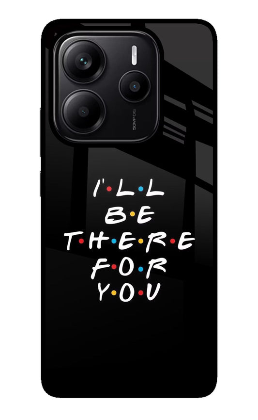 I'll Be There For You Redmi Note 14 5G Back Cover