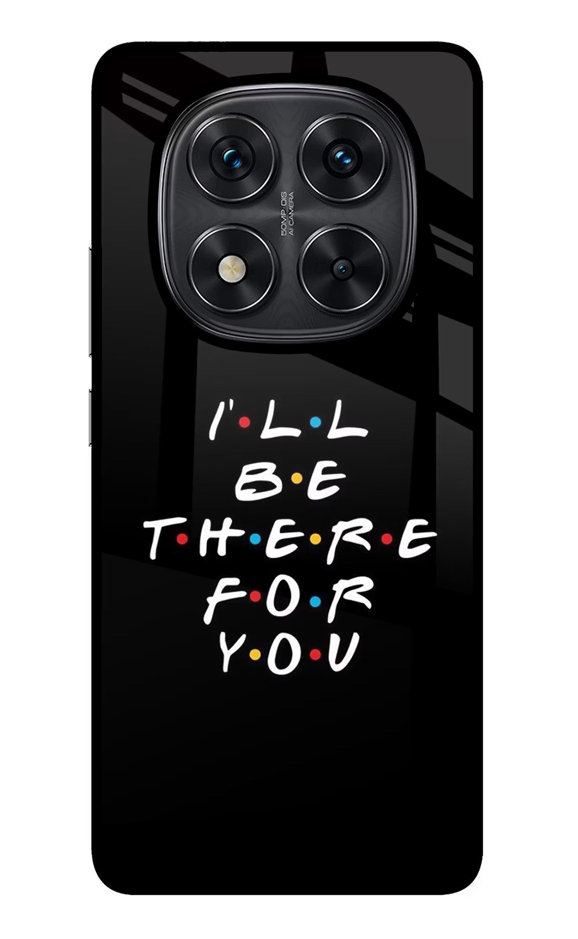 I'll Be There For You Redmi Note 14 Pro 5G Back Cover