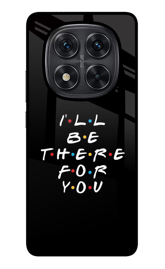 I'll Be There For You Redmi Note 14 Pro 5G Back Cover