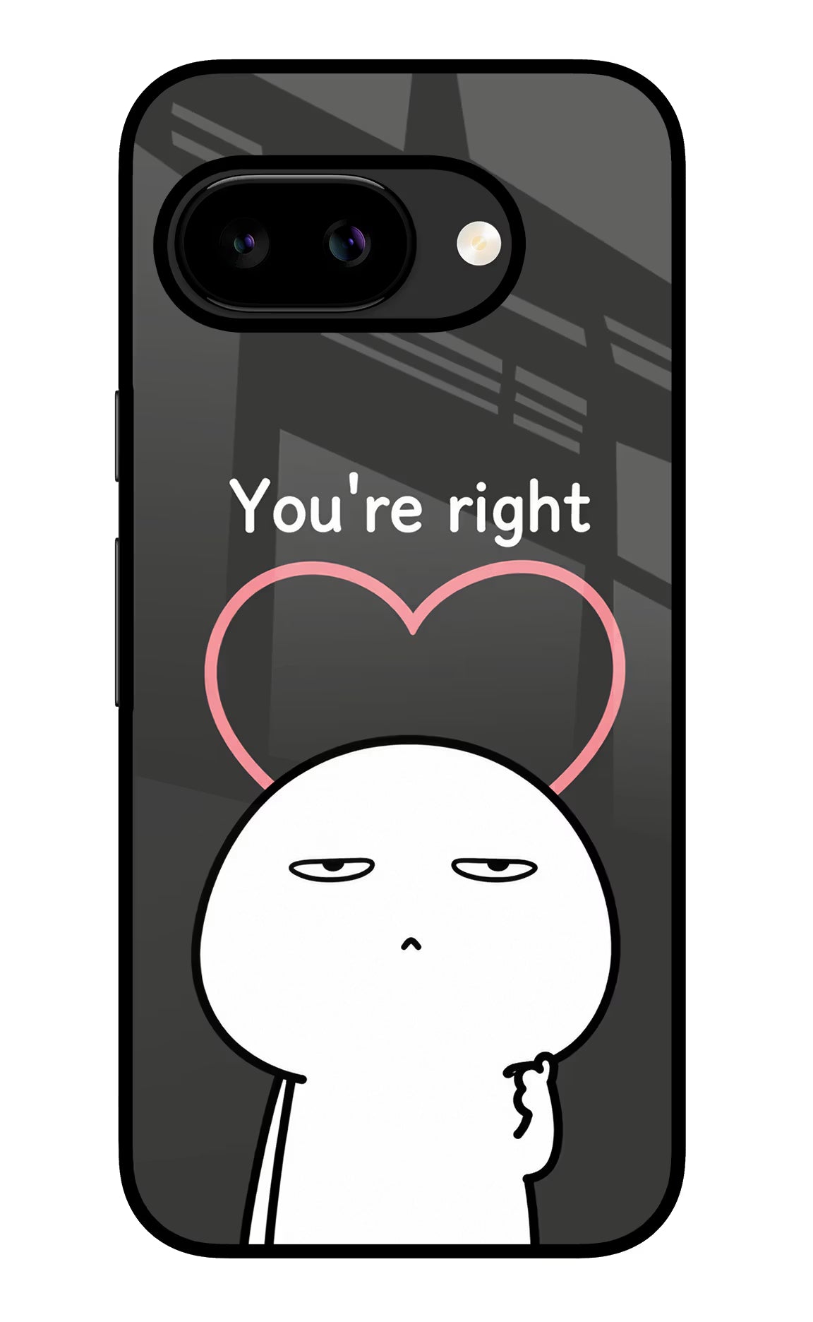 You're Right Google Pixel 9a Back Cover Glass Case - Hello Swanky