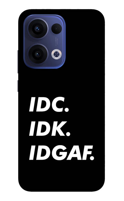 Idc Idk Idgaf Oppo Reno13 5G Back Cover