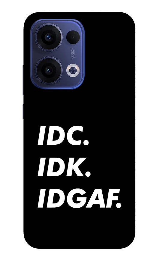 Idc Idk Idgaf Oppo Reno13 5G Back Cover