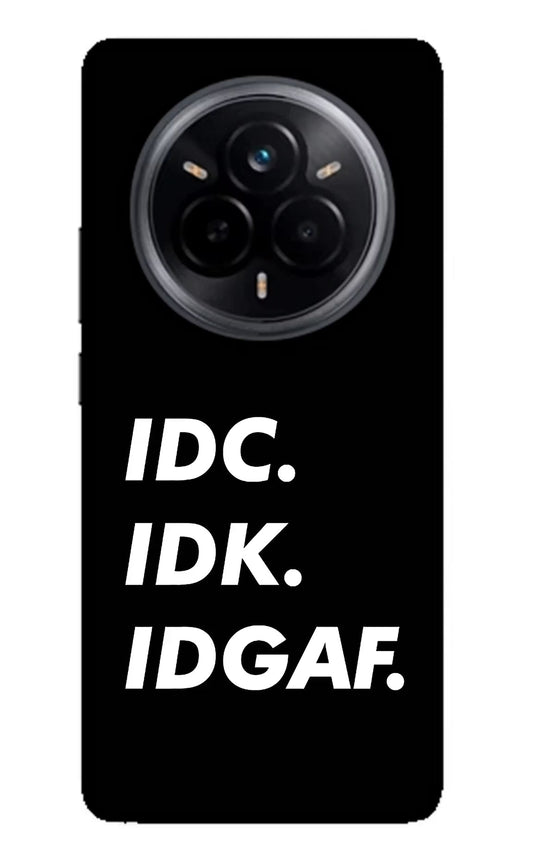 Idc Idk Idgaf Realme 14 Pro 5G Glass Case