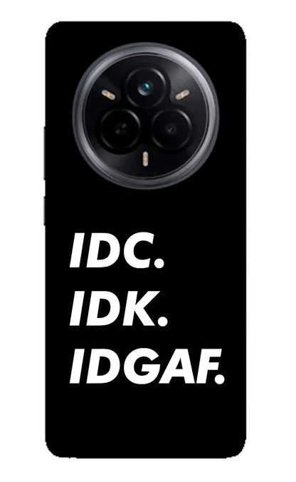 Idc Idk Idgaf Realme 14 Pro 5G Back Cover
