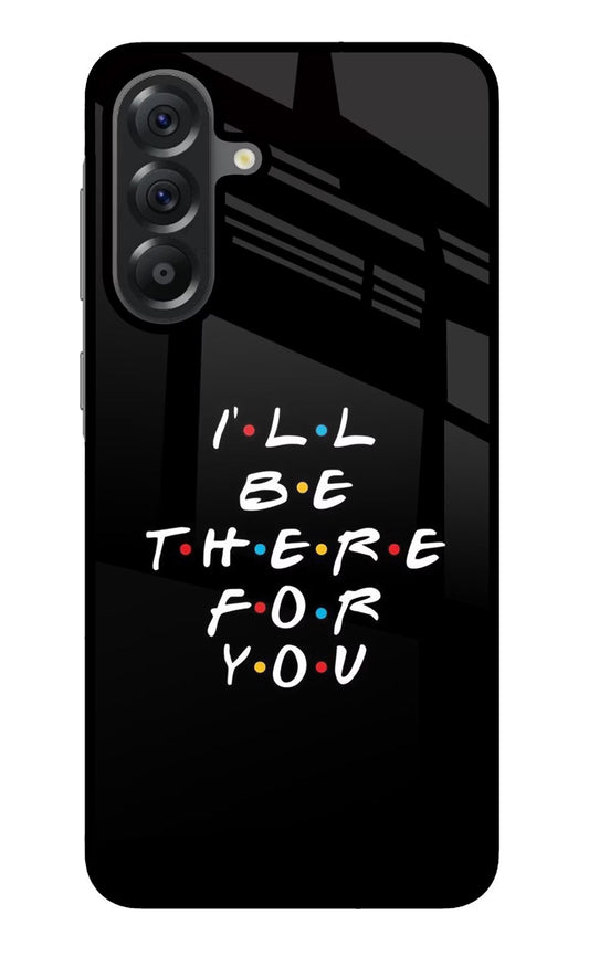 I'll Be There For You Samsung A56 5G Glass Case