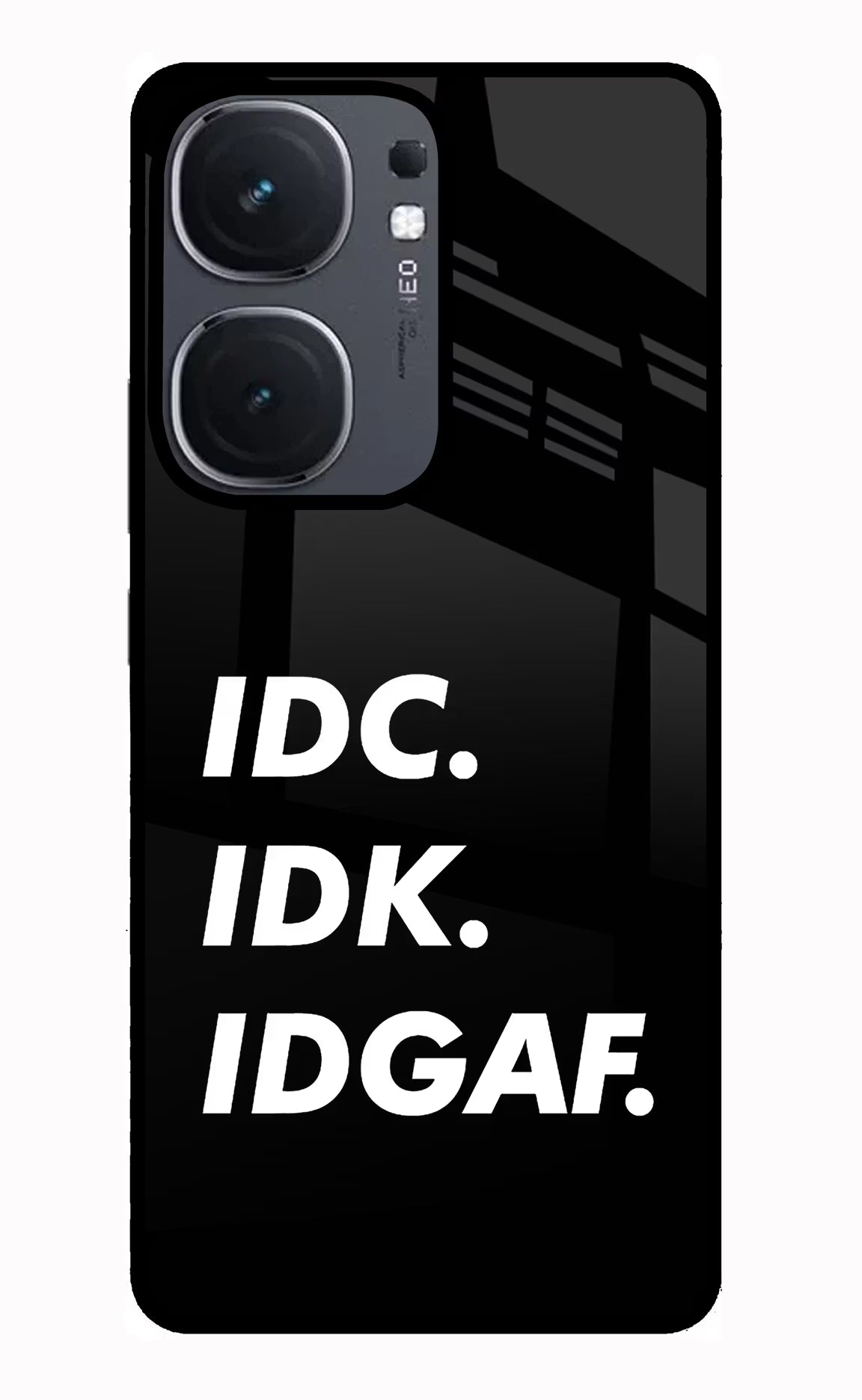 Idc Idk Idgaf iQOO Neo 9 Back Cover Glass Case - Hello Swanky