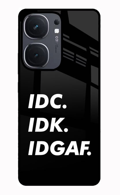 Idc Idk Idgaf iQOO Neo 9 Back Cover Glass Case - Hello Swanky