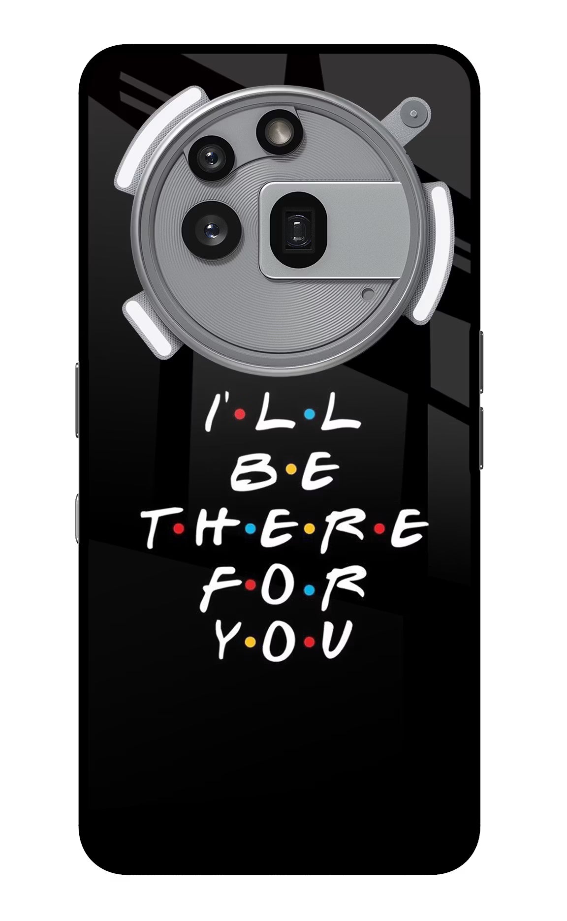 I'll Be There For You Nothing Phone 3a Pro Back Cover