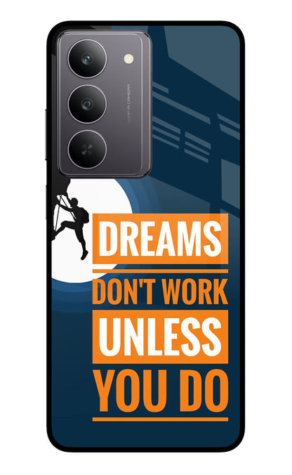 Dreams Don’T Work Unless You Do Realme 14x 5G Back Cover