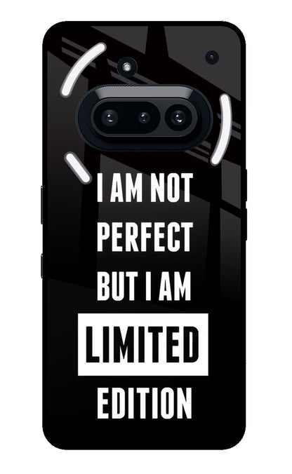 I Am Not Perfect But I Am Limited Edition Nothing Phone 3A Back Cover