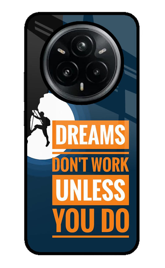 Dreams Don’T Work Unless You Do Realme 14 Pro Plus 5G Back Cover