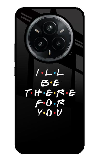 I'll Be There For You Realme 14 Pro Plus 5G Back Cover