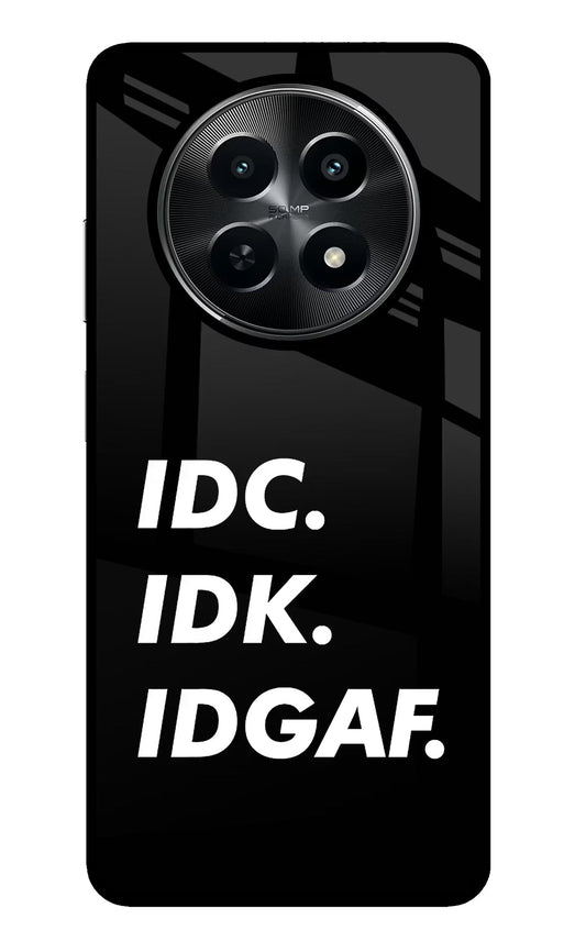Idc Idk Idgaf Realme C65 5G Glass Case