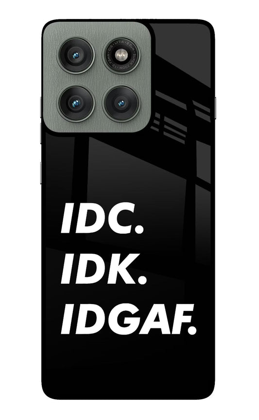 Idc Idk Idgaf Moto Edge 60 Pro Glass Case