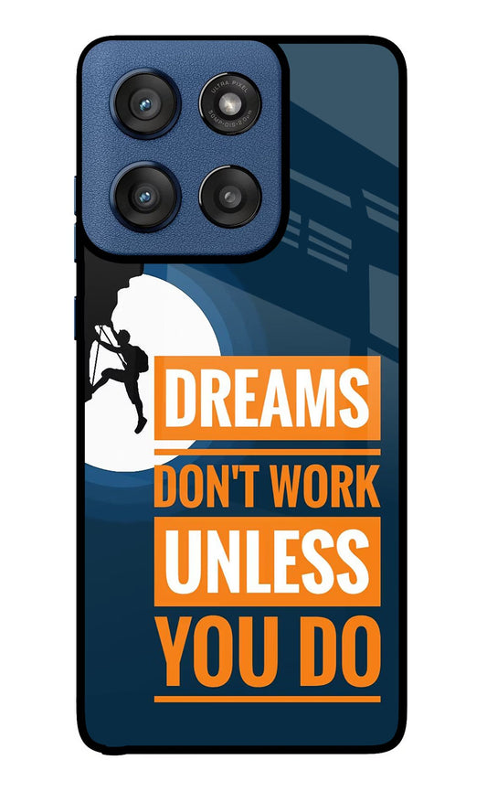 Dreams Donâ€™T Work Unless You Do Moto Edge 60 Stylus Back Cover