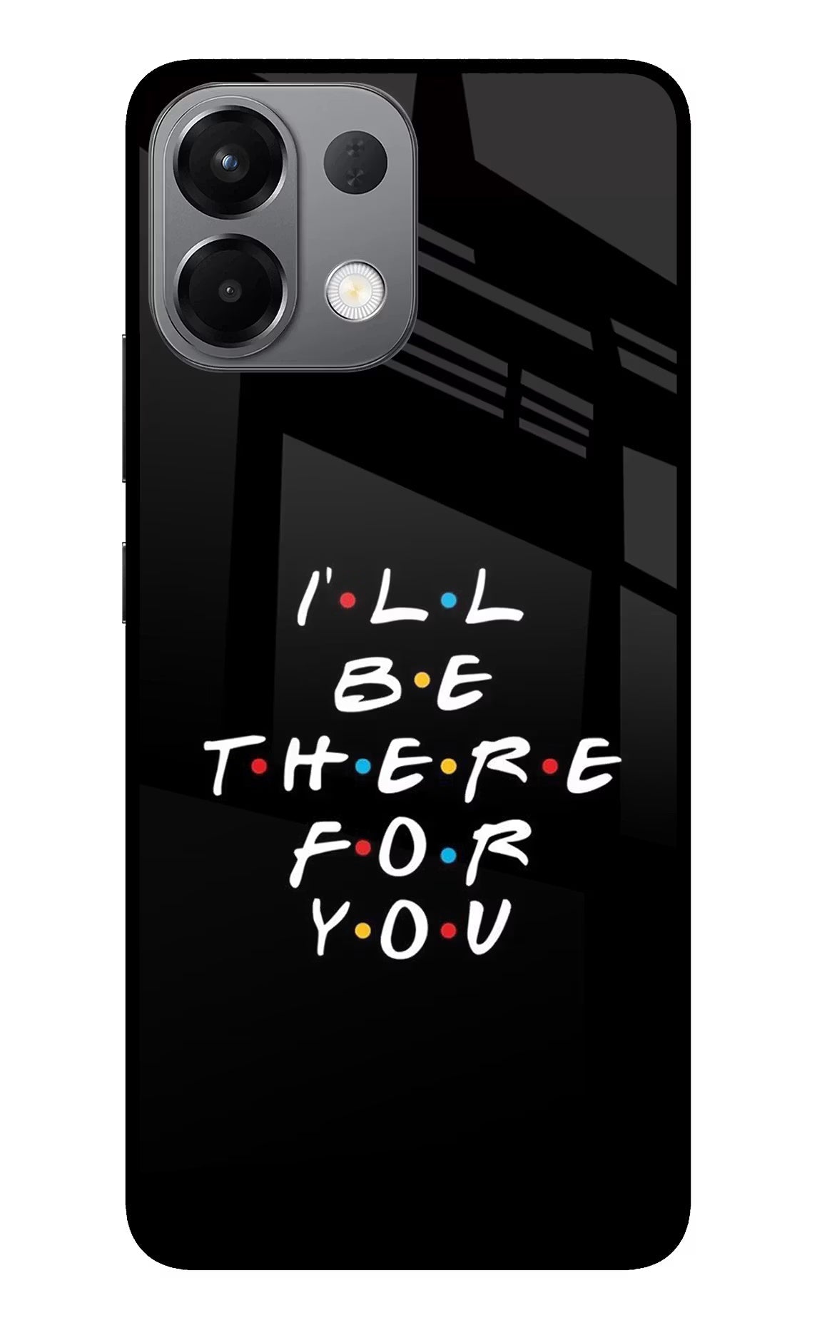 I'll Be There For You Oppo K13 5G Back Cover