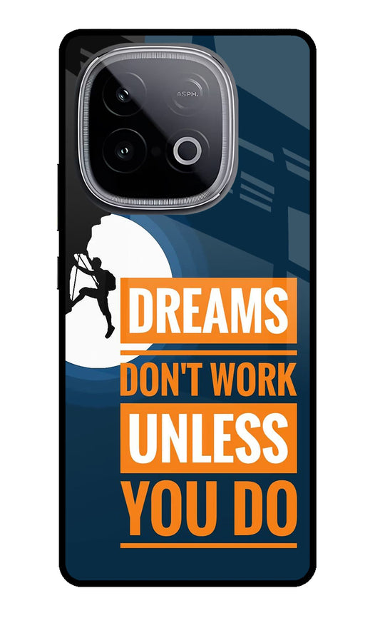 Dreams Donâ€™T Work Unless You Do iQOO Neo 10 Glass Case