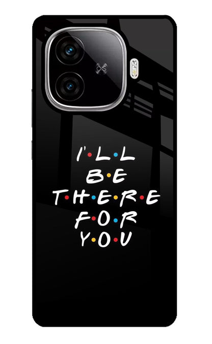 I'll Be There For You iQOO Neo 10R 5G Back Cover