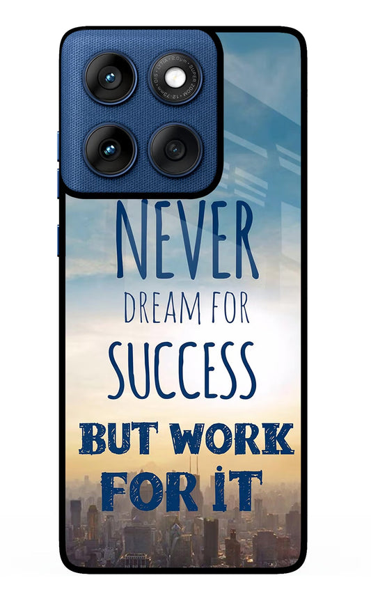 Never Dream For Success But Work For It Moto Edge 60 Back Cover
