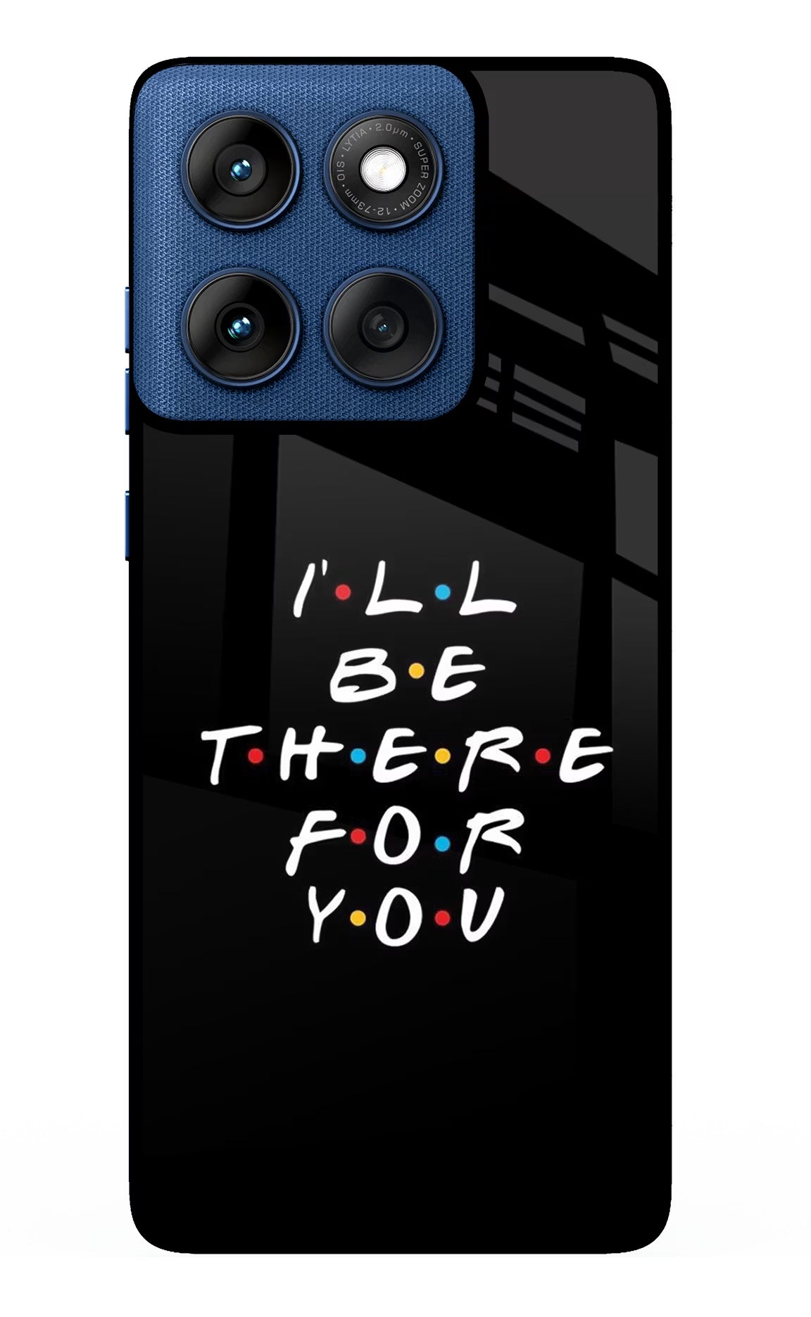 I'll Be There For You Moto Edge 60 Back Cover