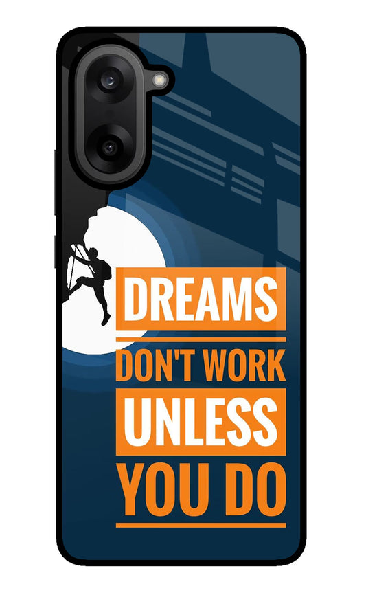 Dreams Donâ€™T Work Unless You Do OnePlus Nord CE5 Glass Case