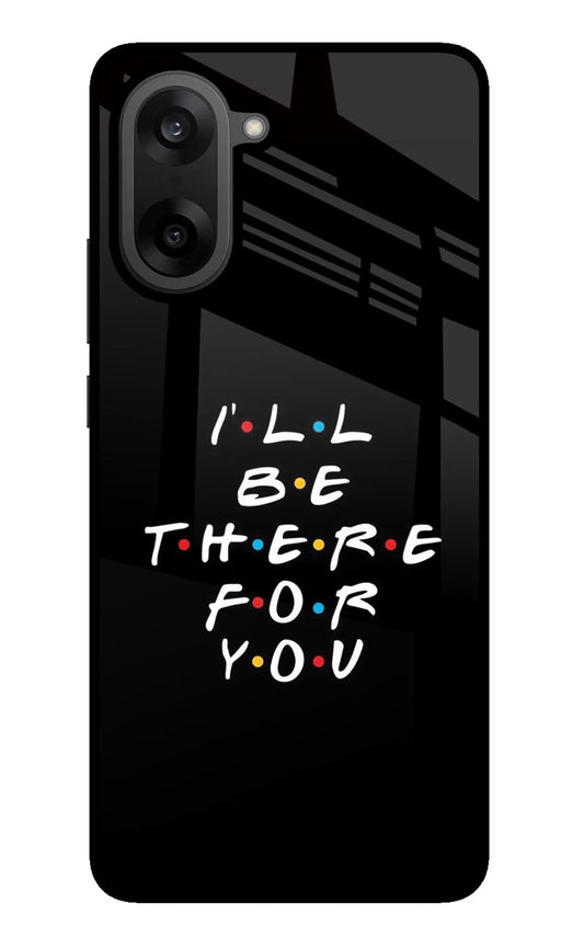 I'll Be There For You OnePlus Nord CE5 Glass Case