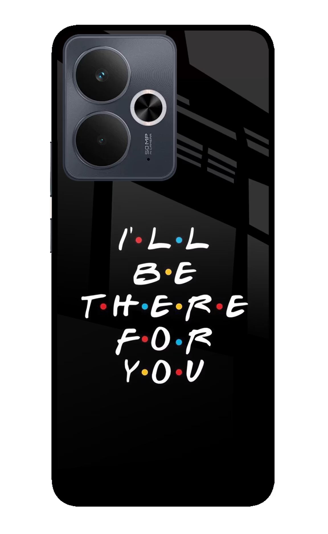 I'll Be There For You Realme 14T 5G Glass Case