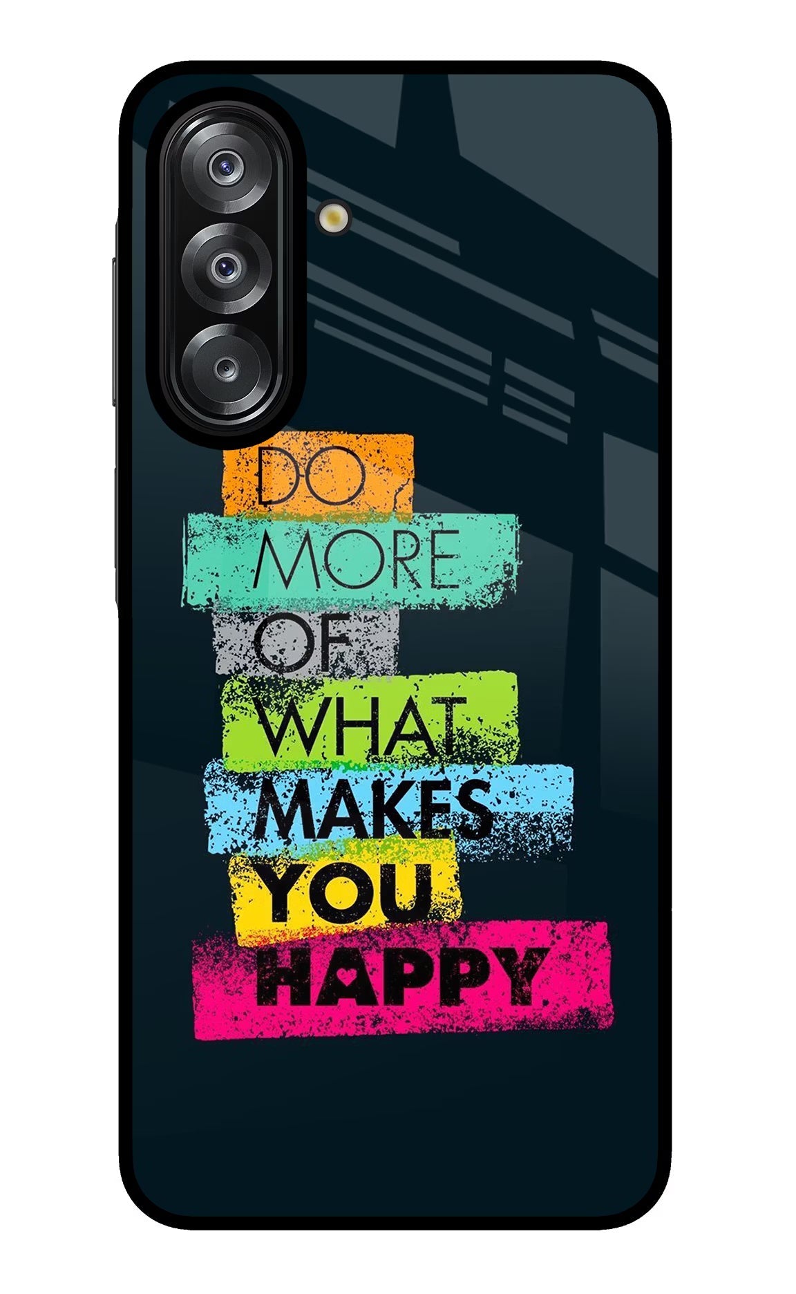 Do More Of What Makes You Happy Samsung A26 Glass Case