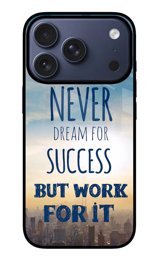 Never Dream For Success But Work For It iPhone 17 Pro Back Cover