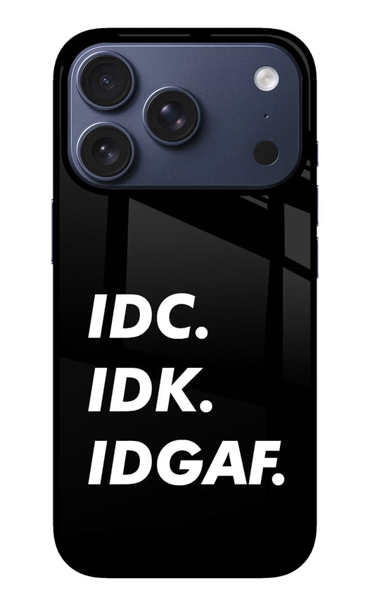 Idc Idk Idgaf iPhone 17 Pro Back Cover