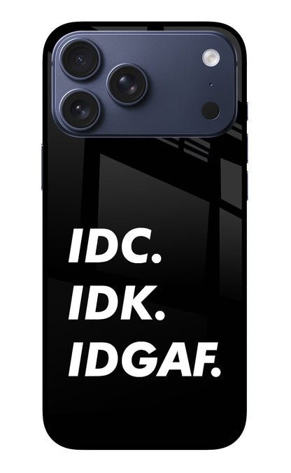 Idc Idk Idgaf iPhone 17 Pro Max Back Cover