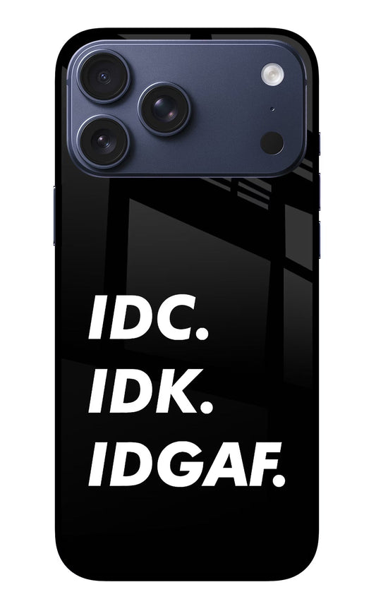 Idc Idk Idgaf iPhone 17 Pro Max Back Cover