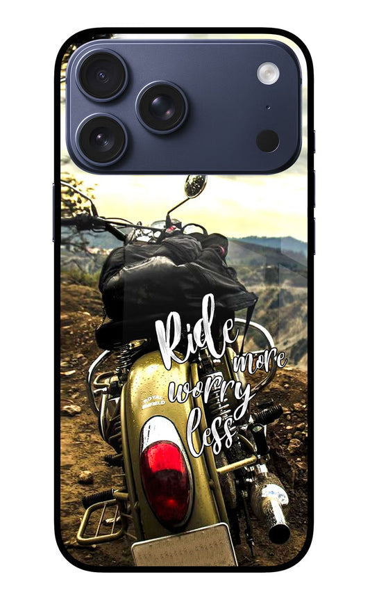 Ride More Worry Less iPhone 17 Pro Max Back Cover